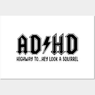 ADHD Highway To Hey Look a Squirrel Posters and Art